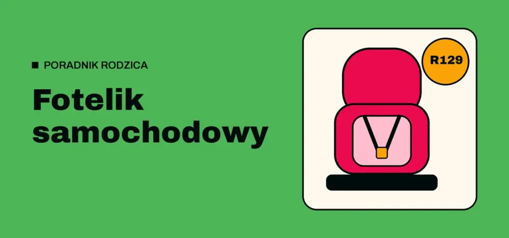 Ilustracja: fotelik samochodowy z oznaczeniem R129 – poradnik o wyborze fotelika